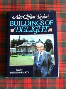 Alec Clifton-Taylor's Buildings of Delight. 1st ed. HB. 1986. - Picture 1 of 7