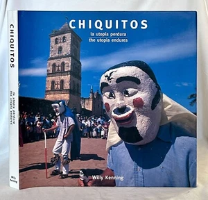 Chiquitos: la utopía perdura/the utopia endures, by Willy Kenning - Picture 1 of 1