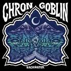 Chron Goblin Backwater (Vinyl) 12" Album