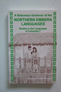 Reference Grammar Northern Embera Languages by C A Mortensen (paperback, 1999) - Picture 1 of 10