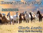 Horses of the Americas: From the prehistoric horse to modern American breeds....