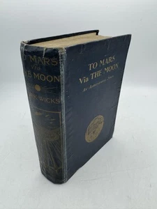 To Mars via the Moon an Astronomical Study Wicks, Mark Hardcover First Edition S - Imagen 1 de 7