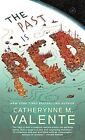 The Past Is Red Catherynne M Valente New Book 9781250301130