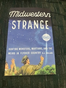 Midwestern Strange : Hunting Monsters, Martians, and the Weird in - Bild 1 von 14