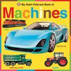 My Giant Fold-out Book of Machines: My Giant Fold-Ou... by Roger Priddy Hardback