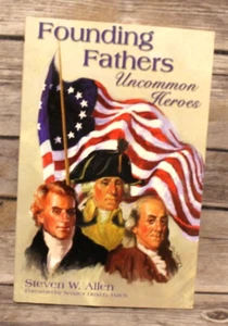 Founding Fathers: Uncommon Heroes by Steven W. Allen Author Signature Paperback - Bild 1 von 5