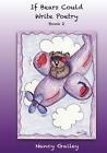 If Bears Could Write Poetry: Book 2 By Nancy Gailey (English) Paperback Book