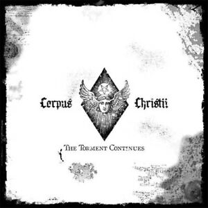 CORPUS CHRISTII - The Torment Continues [CD]
