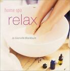 Home Spa Relax Book by Jo Glanville-Blackburn - Relax - Calm - Soothe - Restore