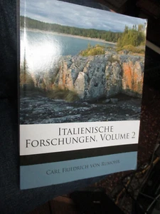 Italienische Forschungen, volume 2 by Carl Friedrich Von Rumohr - Picture 1 of 2