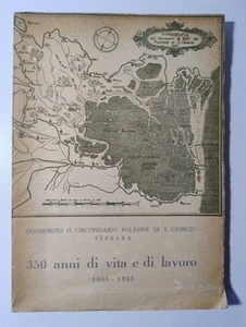 350 ANNI DI VITA E DI LAVORO – 1605-1955 Consorzio II Circondario Polesine... - Foto 1 di 4