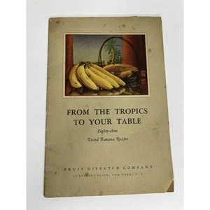 Vintage 1926 Recipe booklet From the Tropics to Your Table 83 Banana Recipes - Picture 1 of 10