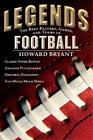 Howard Bryant Legends The Best Players Games And Teams In Football Poche