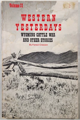 1978 Western Yesterdays Wyoming Cattle War Vol II 2 Forest Crossen Signed - Image 1 of 4