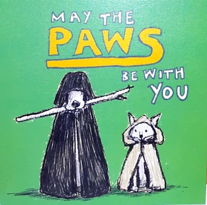 May The Paws Be With You Blank Greeting Card By Poet & Painter Contemporary Arts - Picture 1 of 1