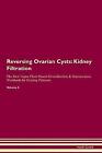 Reversing Ovarian Cysts Kidney Filtration The Raw