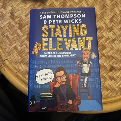 Staying Relevant The Book-Pete Wicks/Sam Thompson-(Hardback)-Slight Damage - Image 1 of 3