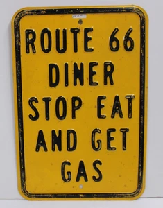 ROUTE 66 DINER STOP EAT AND GET GAS VINTAGE HEAVY DUTY EMBOSSED METAL SIGN - Picture 1 of 2