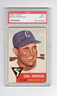 1953 TOPPS #73 EDDIE ROBINSON WHITE SOX PSA NM 7 VERY TOUGH CARD LOOKS BETTER - Image 1 of 2