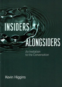 Insiders and Alongsiders: An Invitation to the Conversation by Kevin Higgins - Bild 1 von 2