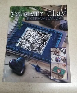 Polymer Clay Extravaganza by Lisa Pavelka  (2002, Trade Paperback) 128 pgs NEW - Bild 1 von 3
