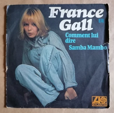 FRANCE GALL : Comment Lui Dire 7" 45T Samba Mambo ATLANTIC 10740 Disco 1976 - Photo 1/2