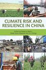Climate Risk and Resilience in China by Nadin, Opitz-Stapleton, Yinlong PB..