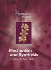 Mechanism and Synthesis (The Molecular World)-Giles Clark, P. G. Taylor,Open Un