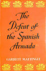 The Defeat Of The Spanish Armada by Garrett Mattingly