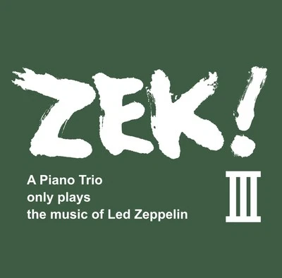New ZEK!III A Piano Trio only plays the music of Led Zeppelin 95 Foto 1 de 2