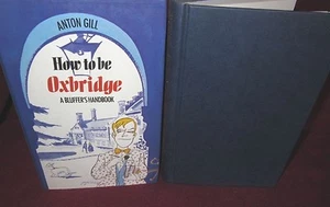 How to be Oxbridge: A Bluffer's Handbook - Anton Gill. HbDj 1985 ¡Aquí en MELB! - Imagen 1 de 12