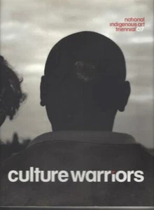 CULTURE WARRIORS Australian National Indigenous Art Trennial '07 Aboriginal - Picture 1 of 12