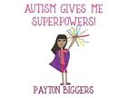 Autism Gives Me Superpowers! By Payton Biggers Paperback Book