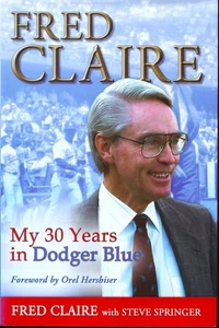 Fred Claire - My 30 Years in Dodger Blue - HC w/DJ  2004 - L,A. Dodgers - Picture 1 of 1