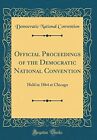 Official Proceedings Of The Democratic National Convention Held In 1864 At Chic