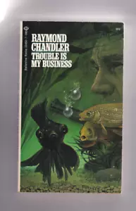 TROUBLE IS MY BUSINESS. By Raymond Chandler. Ballantine Books: 1973 PAPERBACK - Imagen 1 de 4