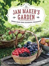 The Jam Maker's Garden: Grow your own seasonal preserves by Farrell, Holly Book