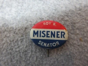 1940 ROY B MISENER Ran For US SENATE WASHINGTON STATE Celluloid Pin Back Button - Picture 1 of 2