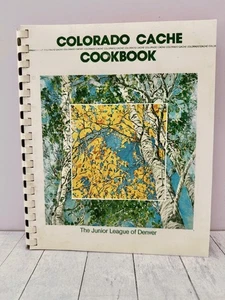 Colorado Cache Cookbook 1984 Junior League Denver Spiral Vintage Recipes Vintage - Picture 1 of 7