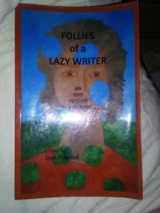 Follies of a Lazy Writer : An Odd Inquiry of Awareness by Hagood, Dan - Picture 1 of 1