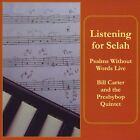 BILL CARTER & THE PRESBYBOP QUINTET - Listening For Selah: Psalms Without Words