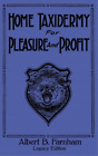 Albert B Farnha Home Taxidermy For Pleasure And Profit (Legacy Editi (Paperback)