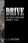 Drive 58 Days Around Emmet Fox, Paperback by Katona, L L, Like New Used, Free...