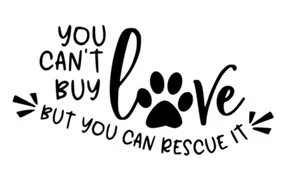 You Can't Buy Love But You Can Rescue It Car Decal Sticker Window Dog Adopt Pet - Picture 1 of 9