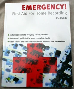 NEW! 2003 Paul White tp EMERGENCY! FIRST AID FOR HOME RECORDING digital analog - Picture 1 of 7