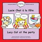 Lucy Cat at the Party: Lucie Chat a..., Catherine Bruzz