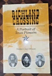Richland Crossing A Portrait of Texas Pioneers Walter C. Dixson PB VG 1994 - Picture 1 of 2