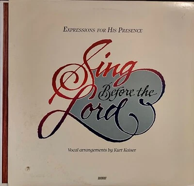 Sing Before The Lord Expressions For His Presence Kurt Kaiser LP RECORD ALBUM Foto 1 de 2