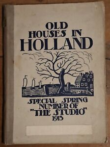 Old Houses In Holland - The Studio - 1913 - Rare Antique Architecture Book
