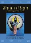 The Greatness of Saturn: A Therapeutic Myth - Paperback - ACCEPTABLE